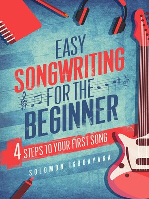 cover image of Easy Songwriting For the Beginner